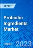 Probiotic Ingredients Market, By Type, By Application, and By Geography - Size, Share, Outlook, and Opportunity Analysis, 2022 - 2030- Product Image