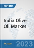 India Olive Oil Market: Prospects, Trends Analysis, Market Size and Forecasts up to 2028- Product Image