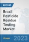 Brazil Pesticide Residue Testing Market: Prospects, Trends Analysis, Market Size and Forecasts up to 2028 - Product Thumbnail Image