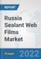 Russia Sealant Web Films Market: Prospects, Trends Analysis, Market Size and Forecasts up to 2028 - Product Thumbnail Image