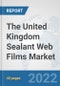 The United Kingdom Sealant Web Films Market: Prospects, Trends Analysis, Market Size and Forecasts up to 2028 - Product Thumbnail Image