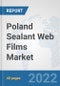 Poland Sealant Web Films Market: Prospects, Trends Analysis, Market Size and Forecasts up to 2028 - Product Thumbnail Image