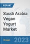 Saudi Arabia Vegan Yogurt Market: Prospects, Trends Analysis, Market Size and Forecasts up to 2028 - Product Image
