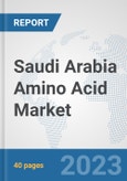 Saudi Arabia Amino Acid Market: Prospects, Trends Analysis, Market Size and Forecasts up to 2028- Product Image
