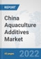 China Aquaculture Additives Market: Prospects, Trends Analysis, Market Size and Forecasts up to 2028 - Product Thumbnail Image