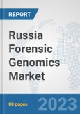 Russia Forensic Genomics Market: Prospects, Trends Analysis, Market Size and Forecasts up to 2030- Product Image