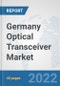 Germany Optical Transceiver Market: Prospects, Trends Analysis, Market Size and Forecasts up to 2028 - Product Thumbnail Image