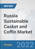 Russia Sustainable Casket and Coffin Market: Prospects, Trends Analysis, Market Size and Forecasts up to 2028- Product Image