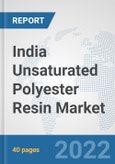 India Unsaturated Polyester Resin Market: Prospects, Trends Analysis, Market Size and Forecasts up to 2028- Product Image