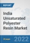 India Unsaturated Polyester Resin Market: Prospects, Trends Analysis, Market Size and Forecasts up to 2028 - Product Thumbnail Image