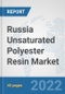 Russia Unsaturated Polyester Resin Market: Prospects, Trends Analysis, Market Size and Forecasts up to 2028 - Product Thumbnail Image