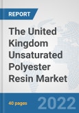 The United Kingdom Unsaturated Polyester Resin Market: Prospects, Trends Analysis, Market Size and Forecasts up to 2028- Product Image