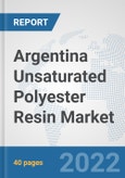Argentina Unsaturated Polyester Resin Market: Prospects, Trends Analysis, Market Size and Forecasts up to 2028- Product Image