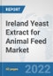 Ireland Yeast Extract for Animal Feed Market: Prospects, Trends Analysis, Market Size and Forecasts up to 2028 - Product Thumbnail Image