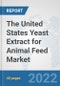 The United States Yeast Extract for Animal Feed Market: Prospects, Trends Analysis, Market Size and Forecasts up to 2028 - Product Image
