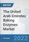 The United Arab Emirates Baking Enzymes Market: Prospects, Trends Analysis, Market Size and Forecasts up to 2028 - Product Image
