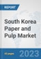 South Korea Paper and Pulp Market: Prospects, Trends Analysis, Market Size and Forecasts up to 2028 - Product Thumbnail Image
