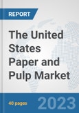 The United States Paper and Pulp Market: Prospects, Trends Analysis, Market Size and Forecasts up to 2028- Product Image