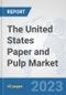 The United States Paper and Pulp Market: Prospects, Trends Analysis, Market Size and Forecasts up to 2028 - Product Thumbnail Image