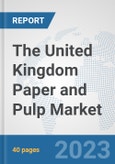 The United Kingdom Paper and Pulp Market: Prospects, Trends Analysis, Market Size and Forecasts up to 2028- Product Image