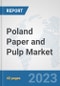 Poland Paper and Pulp Market: Prospects, Trends Analysis, Market Size and Forecasts up to 2028 - Product Thumbnail Image