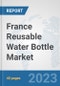 France Reusable Water Bottle Market: Prospects, Trends Analysis, Market Size and Forecasts up to 2028 - Product Thumbnail Image
