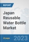 Japan Reusable Water Bottle Market: Prospects, Trends Analysis, Market Size and Forecasts up to 2028 - Product Thumbnail Image