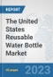 The United States Reusable Water Bottle Market: Prospects, Trends Analysis, Market Size and Forecasts up to 2028 - Product Thumbnail Image