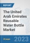 The United Arab Emirates Reusable Water Bottle Market: Prospects, Trends Analysis, Market Size and Forecasts up to 2028 - Product Thumbnail Image