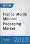 France Sterile Medical Packaging Market: Prospects, Trends Analysis, Market Size and Forecasts up to 2028 - Product Thumbnail Image