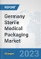 Germany Sterile Medical Packaging Market: Prospects, Trends Analysis, Market Size and Forecasts up to 2028 - Product Thumbnail Image