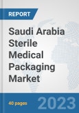 Saudi Arabia Sterile Medical Packaging Market: Prospects, Trends Analysis, Market Size and Forecasts up to 2028- Product Image