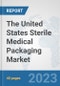 The United States Sterile Medical Packaging Market: Prospects, Trends Analysis, Market Size and Forecasts up to 2028 - Product Thumbnail Image