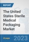 The United States Sterile Medical Packaging Market: Prospects, Trends Analysis, Market Size and Forecasts up to 2028 - Product Thumbnail Image