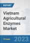 Vietnam Agricultural Enzymes Market: Prospects, Trends Analysis, Market Size and Forecasts up to 2028 - Product Image