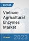 Vietnam Agricultural Enzymes Market: Prospects, Trends Analysis, Market Size and Forecasts up to 2028 - Product Thumbnail Image