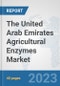 The United Arab Emirates Agricultural Enzymes Market: Prospects, Trends Analysis, Market Size and Forecasts up to 2028 - Product Thumbnail Image