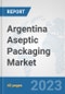 Argentina Aseptic Packaging Market: Prospects, Trends Analysis, Market Size and Forecasts up to 2028 - Product Thumbnail Image