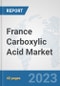 France Carboxylic Acid Market: Prospects, Trends Analysis, Market Size and Forecasts up to 2028 - Product Thumbnail Image