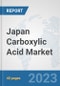 Japan Carboxylic Acid Market: Prospects, Trends Analysis, Market Size and Forecasts up to 2028 - Product Thumbnail Image