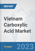 Vietnam Carboxylic Acid Market: Prospects, Trends Analysis, Market Size and Forecasts up to 2028- Product Image