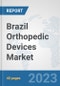 Brazil Orthopedic Devices Market: Prospects, Trends Analysis, Market Size and Forecasts up to 2028 - Product Thumbnail Image