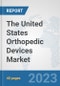 The United States Orthopedic Devices Market: Prospects, Trends Analysis, Market Size and Forecasts up to 2028 - Product Thumbnail Image