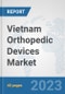 Vietnam Orthopedic Devices Market: Prospects, Trends Analysis, Market Size and Forecasts up to 2028 - Product Thumbnail Image