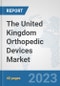 The United Kingdom Orthopedic Devices Market: Prospects, Trends Analysis, Market Size and Forecasts up to 2028 - Product Thumbnail Image