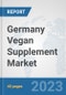 Germany Vegan Supplement Market: Prospects, Trends Analysis, Market Size and Forecasts up to 2028 - Product Thumbnail Image