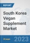 South Korea Vegan Supplement Market: Prospects, Trends Analysis, Market Size and Forecasts up to 2028 - Product Thumbnail Image