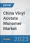 China Vinyl Acetate Monomer (VAM) Market: Prospects, Trends Analysis, Market Size and Forecasts up to 2028 - Product Thumbnail Image
