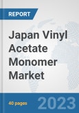 Japan Vinyl Acetate Monomer (VAM) Market: Prospects, Trends Analysis, Market Size and Forecasts up to 2028- Product Image