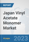 Japan Vinyl Acetate Monomer (VAM) Market: Prospects, Trends Analysis, Market Size and Forecasts up to 2028- Product Image